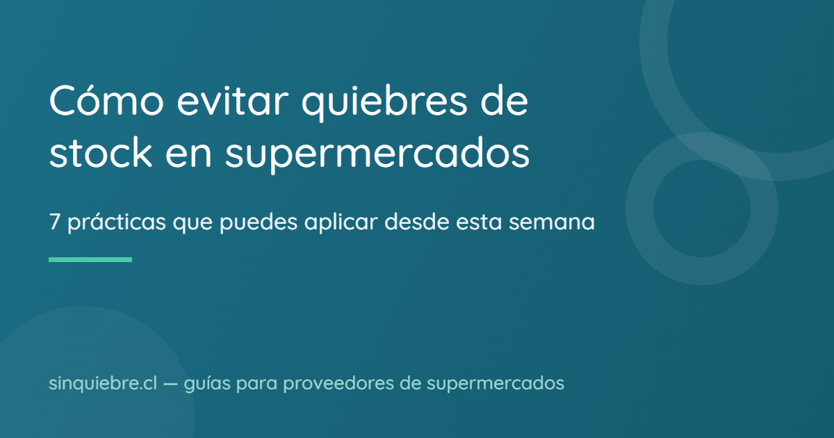 Cómo evitar quiebres de stock en supermercados [Guía 2026]