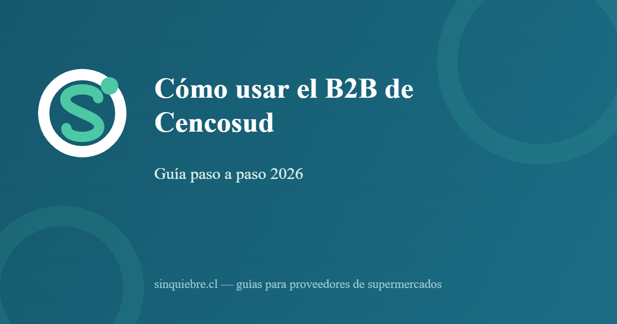 Cómo usar el B2B de Cencosud paso a paso [Guía 2026]