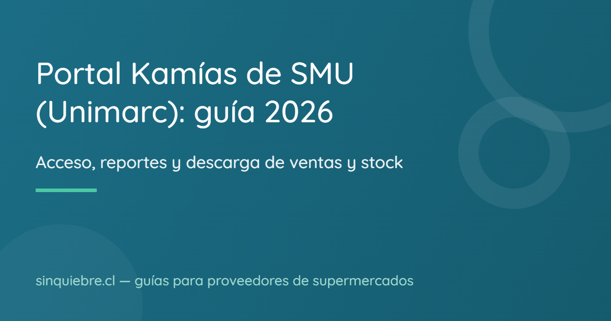 Portal Kamías de SMU (Unimarc): guía para proveedores 2026
